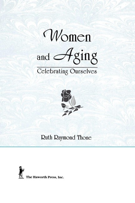 Women and Aging - Ellen Cole, Ruth R Thone, Esther D Rothblum