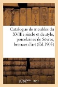 Cover-Bild zum Titel 'Catalogue de Meubles Du Xviiie Siècle Et de Style, Anciennes Porcelaines de Sèvres' von 'Arthur Bloche'