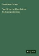 Cover-Bild zum Titel 'Geschichte der Mannheimer Zeichnungsakademie' von 'Joseph August Beringer'