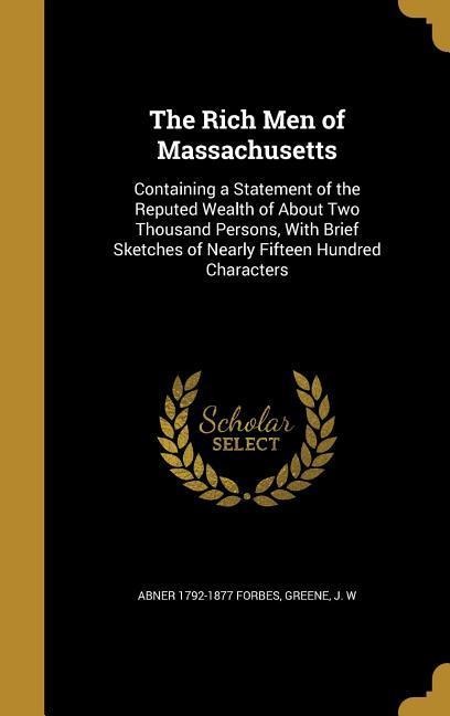 The Rich Men of Massachusetts - Abner Forbes