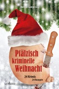 Cover-Bild zum Titel 'Pfälzisch kriminelle Weihnacht' von 'Harald Schneider, Brigitte Lamberts, Kerstin Lange, Brigitte Vollenberg, Petra Scheuermann'