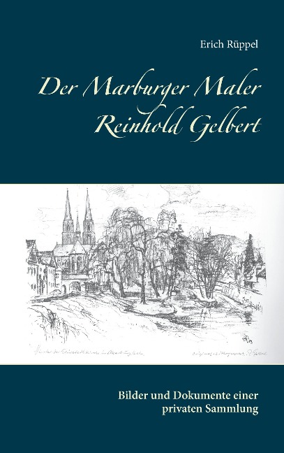 Der Marburger Maler Reinhold Gelbert - Erich Rüppel