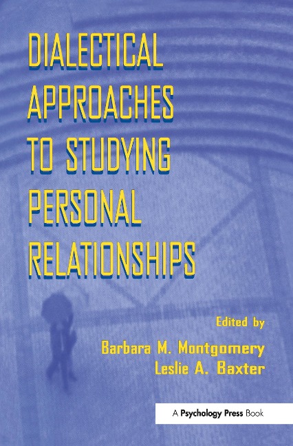 Dialectical Approaches to Studying Personal Relationships - 
