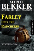 Cover-Bild zum Titel 'Neal Chadwick Western-Roman - Farley und die Rancherin' von 'Alfred Bekker'