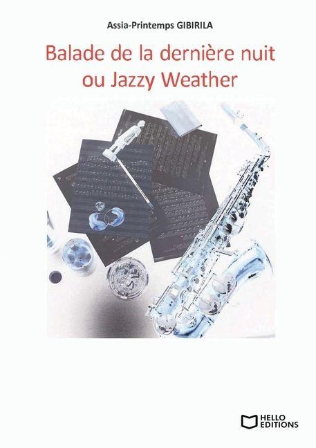 Balade de la dernière nuit ou Jazzy Weather - Assia-Printemps Gibirila