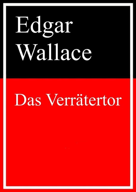 Das Verrätertor - Edgar Wallace