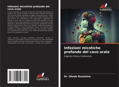 Cover-Bild zum Titel 'Infezioni micotiche profonde del cavo orale' von 'Ghada Bouslama'