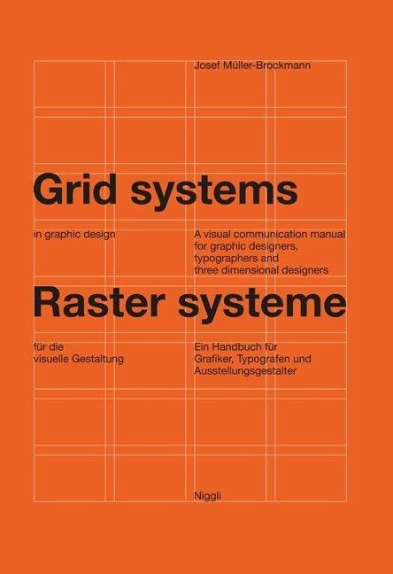 Rastersysteme für die visuelle Gestaltung. Grid systems in graphic designs - Josef Müller-Brockmann