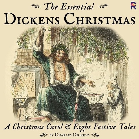 The Essential Dickens Christmas: A Christmas Carol and Eight Festive Tales Lib/E - Charles Dickens