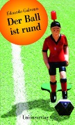 Cover-Bild zum Titel 'Der Ball ist rund' von 'Eduardo Galeano'