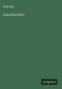 Cover-Bild zum Titel 'Dein Kind lebet' von 'Emil Ohly'