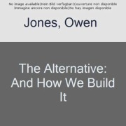 Cover-Bild zum Titel 'The Alternative' von 'Owen Jones'