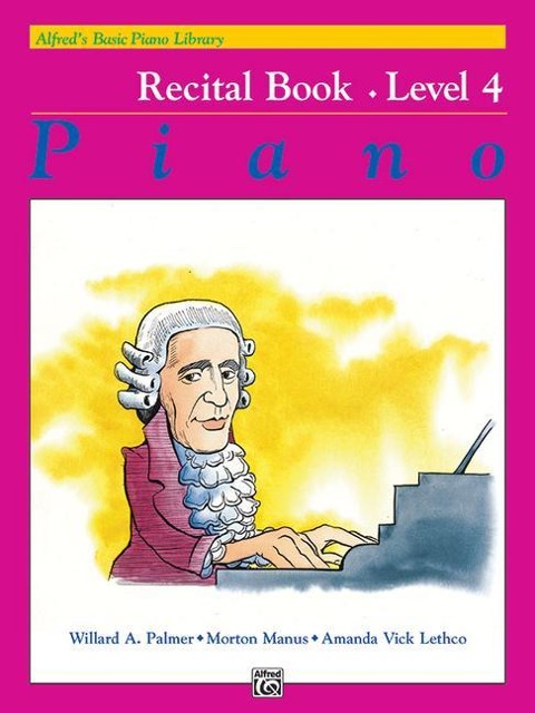 Alfred's Basic Piano Course Recital Book, Bk 4 - Willard Palmer, Morton Manus, Amanda Lethco