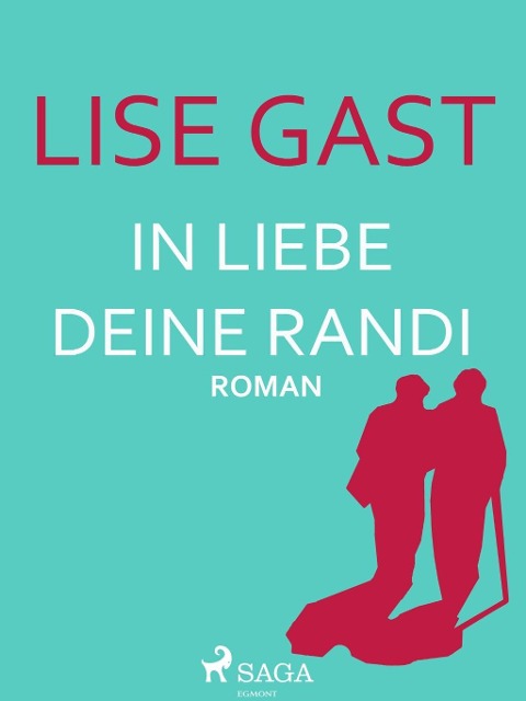 In Liebe deine Randi - Lise Gast
