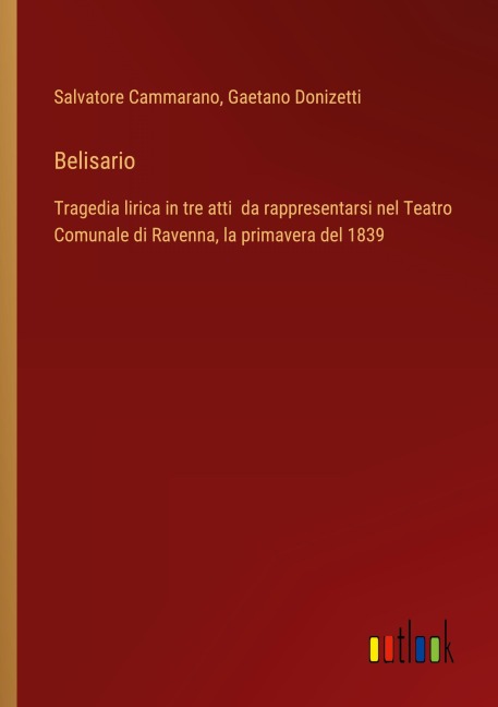 Belisario - Salvatore Cammarano, Gaetano Donizetti