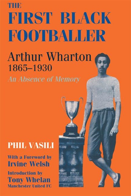 The First Black Footballer - Phil Vasili