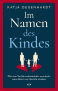 Cover-Bild zum Titel 'Im Namen des Kindes' von 'Katja Degenhardt'