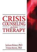 Cover-Bild zum Titel 'Crisis Counseling and Therapy' von 'Jackson Rainer, Frieda Brown'