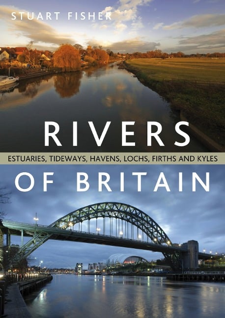 Rivers of Britain - Stuart Fisher