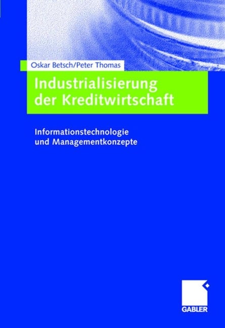 Industrialisierung der Kreditwirtschaft - Peter Schloten, Oskar Betsch