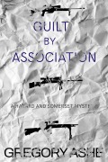 Cover-Bild zum Titel 'Guilt by Association (The Hazard and Somerset Mysteries, #4)' von 'Gregory Ashe'
