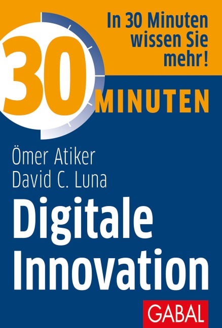 30 Minuten Digitale Innovation - Ömer Atiker, David C. Luna