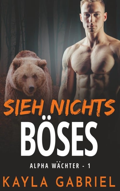 Sieh nichts Böses - Kayla Gabriel