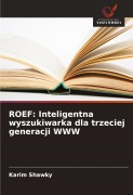 Cover-Bild zum Titel 'ROEF: Inteligentna wyszukiwarka dla trzeciej generacji WWW' von 'Karim Shawky'