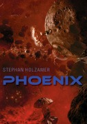 Cover-Bild zum Titel 'Phoenix' von 'Stephan Holzamer'