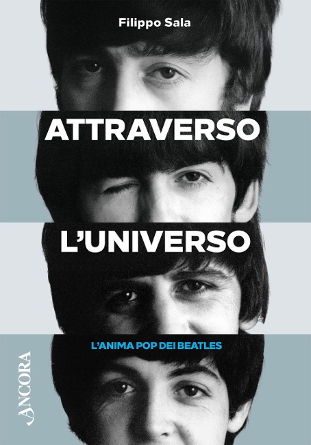 Attraverso l'universo. L'anima pop dei Beatles - Filippo Sala