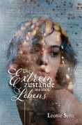 Cover-Bild zum Titel 'Die Extremzustände meines Lebens' von 'Leonie Seitz'