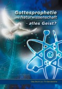Cover-Bild zum Titel 'Gottesprophetie und Naturwissenschaft - alles Geist?' von 'Hans Günter Kugler'
