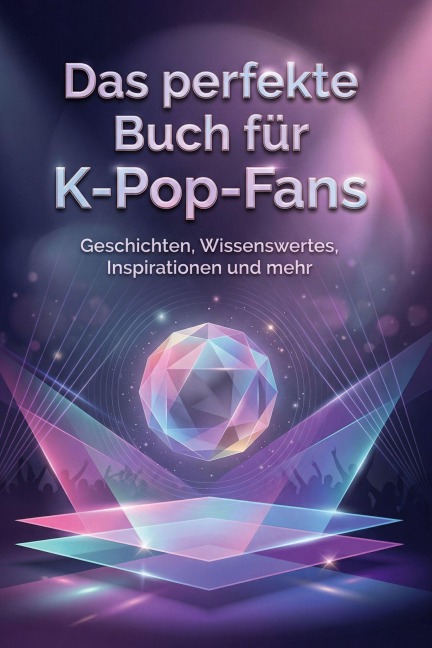 Das perfekte Buch für K-Pop-Fans - Julia Schmied
