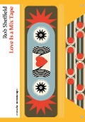 Love is a mix tape - Rob Sheffield