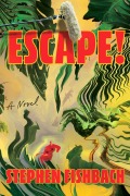 Cover-Bild zum Titel 'Escape!' von 'Stephen Fishbach'