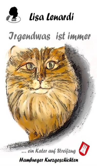 Irgendwas ist immer ...ein Kater auf Streifzug - Lisa Lenardi