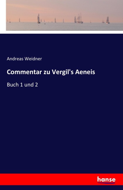 Commentar zu Vergil's Aeneis - Andreas Weidner