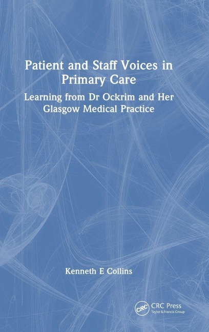 Patient and Staff Voices in Primary Care - Kenneth E Collins
