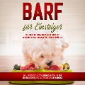 Cover-Bild zum Titel 'BARF für Einsteiger: Wie Sie ohne Vorwissen Ihren Hund mit artgerechtem rohem Futter gesund ernähren - inkl. Tipps für das erfolgreiche Barfen und den besten Rezepten für einen glücklichen Vierbeiner' von 'Sebastian Groenewold'