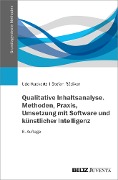 Qualitative Inhaltsanalyse. Methoden, Praxis, Umsetzung mit Software und künstlicher Intelligenz - Udo Kuckartz, Stefan Rädiker