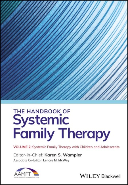 The Handbook of Systemic Family Therapy, Systemic Family Therapy with Children and Adolescents - 