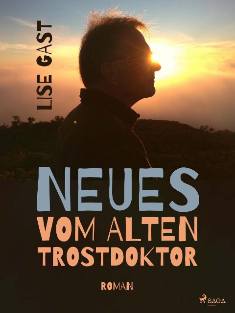 Neues vom alten Trostdoktor - Lise Gast