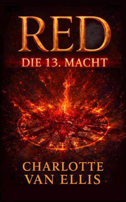 RED - Die 13. Macht - Charlotte van Ellis