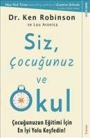 Siz, Cocugunuz ve Okul - Ken Robinson, Lou Aronica