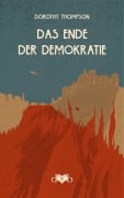 Cover-Bild zum Titel 'Das Ende der Demokratie' von 'Dorothy Thompson'