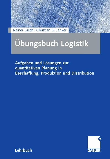 Übungsbuch Logistik - Rainer Lasch, Christian G. Janker
