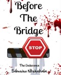 Cover-Bild zum Titel 'Before The Bridge' von 'Sibusiso Ntshakala'