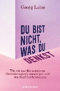 Cover-Bild zum Titel 'Du bist nicht, was du denkst' von 'Georg Lolos'