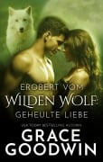 Cover-Bild zum Titel 'Erobert vom Wilden Wolf' von 'Grace Goodwin'