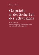 Cover-Bild zum Titel 'Gespräche in der Sicherheit des Schweigens' von 'Dirk Van Laak'